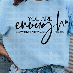 You Are Enough SVG PNG PDF, Self Love Svg, Motivational Svg, Inspirational Svg, Self-Worth, Positive Quote, Mental Health Svg, Be You Svg