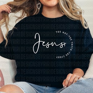 Jesus SVG PNG, Jesus der Weg die Wahrheit das Leben, christlich svg, Glaube svg, würdig svg, religiöse svg, positive svg, Jesus svg, Kirche Shirt