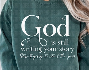 God is Still Writing Your Story Svg, Funny Christian Svg, Women of the Bible Svg, Jesus Svg, Bible Quote Svg, Christian Quotes Svg,Scripture