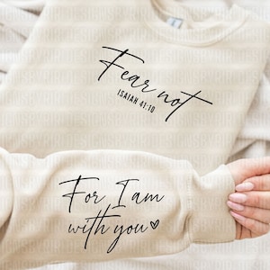 Fürchte dich nicht, Jesaja 41: 10 svg Sweatshirt, Christliches Shirt für Frauen, Bibel-Vers-Hoodie, Glaube-T-Shirt, Fearless svg, religiöses svg, spirituelle Schrift