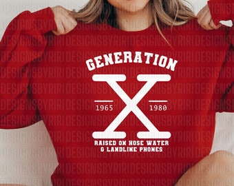 Generation X Raised On Hose Water And Neglect SVG PNG files, Gen X Png, Nostalgic Gift