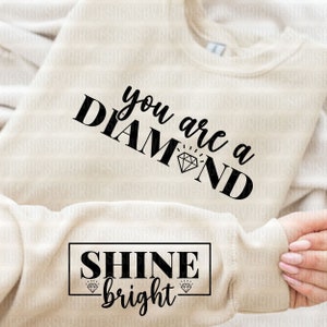 Je bent een diamant SVG, mouw SVG, voorkant achterkant SVG, sterke vrouwen SVG, positieve bevestiging SVG, PNG, DXF, gesneden bestand