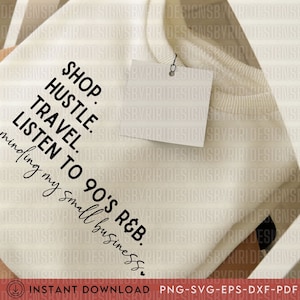 Shop Hustle Travel Png Svg Pdf,Listento 90s R&B, Small Business, Hustle Svg, Mother Hustler, Minding My Small Business, Entrepreneur Svg