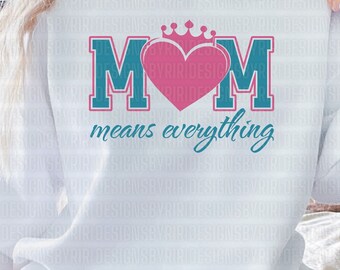 Mom Means Everything Svg Png: Trendy Mama Life Design (Digital Download)