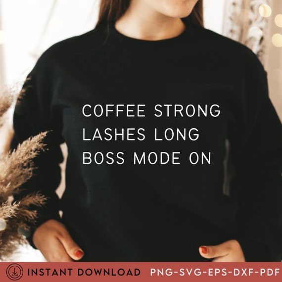 Coffee Strong Svg, Coffee Lover Svg, Lashes Long Svg, Hustle PNG, Mom Svg, Coffee Addict Svg, Mothers Day Png, Run on Coffee SVG, Png