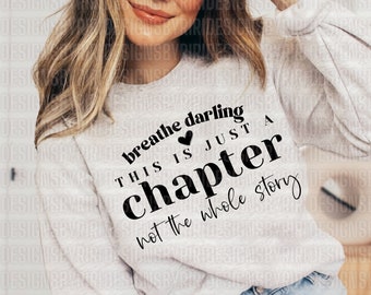 This is just a chapter not the whole story svg, positive svg, tshirt quote svg, chapter svg, mom life svg, strong women svg, reading svg