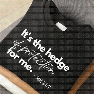 It's The Hedge of Protection For Me Svg, Christian Quote Svg Dopeness Svg, Faith Png, Bijbelschrift Svg, Tshirt Sayings, Cricut Files