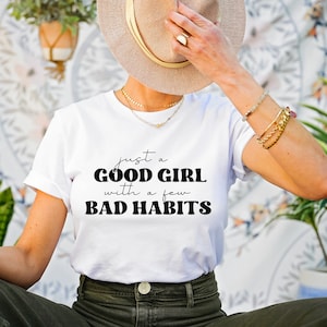 Good girl bad habits svg, girl svg, trendy women shirt svg, women quotes shirt svg, png, Cricut cut file, coffee mug svg, shirt designs svg