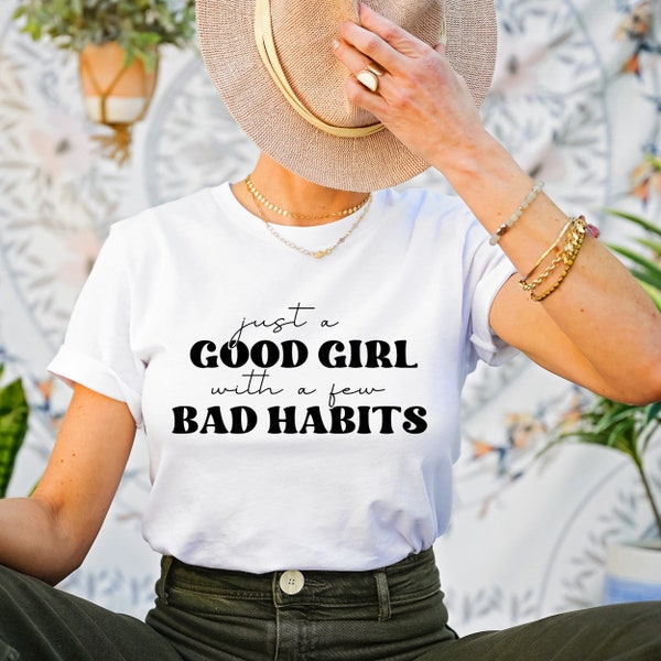 Good girl bad habits svg, girl svg, trendy women shirt svg, women quotes shirt svg, png, Cricut cut file, coffee mug svg, shirt designs svg