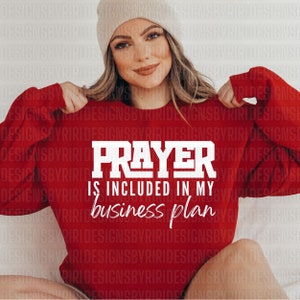 Prayer Is Included In My Business Plan Svg, She is me Svg, I am she svg, Boss Babe, Entrepreneurship Svg, Girl boss Svg, Boss Girl, DFX