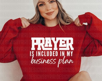 Prayer Is Included In My Business Plan Svg, She is me Svg, I am she svg, Boss Babe, Entrepreneurship Svg, Girl boss Svg, Boss Girl, DFX