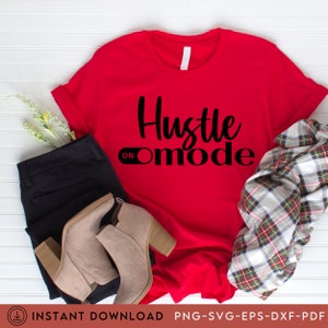 Hustle Mode SVG, Femme d’affaires, Hustle, Boss svg, Grind svg, svg motivationnel, citation inspirante, entrepreneuriat svg, girl boss svg