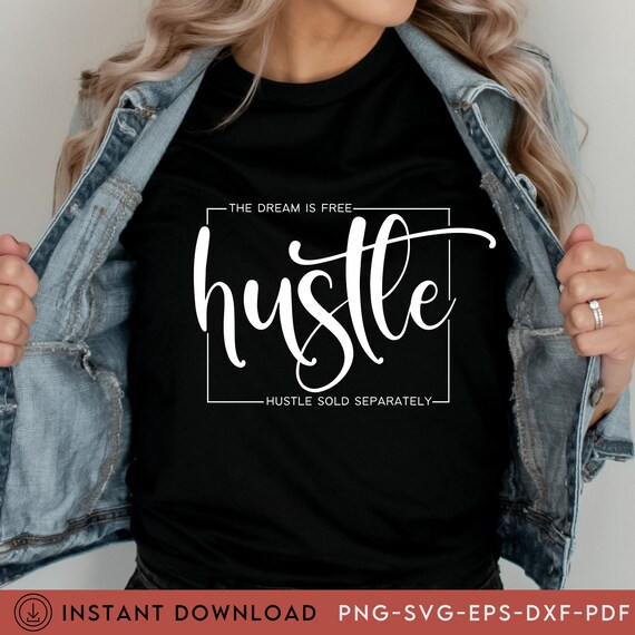 Hustle svg Entrepreneur svg Entrepreneurship svg The dream is free the hustle is sold separately svg Inspirational quote svg cut file