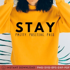 Stay Pretty Positive Paid Svg Png Pdf, Entrepreneur Svg Motivation svg, Inspirational Png,             100 x 100g, 100g, 100g, 100g, 100g