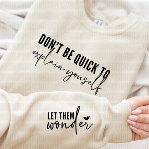 Sei nicht schnell, um dich zu erklären, lass sie sich wundern, lass sie svg, positive svg, lass sie zitieren, Mama Leben svg, starke Frauen svg
