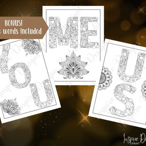 May include: Four printable coloring pages featuring the words "YOU", "ME", and "US" with intricate mandala designs within each letter.  The words are in black and white and are ready to be colored.