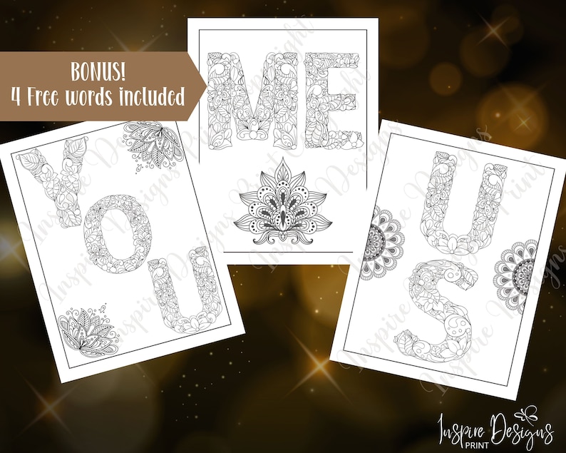 May include: Four printable coloring pages featuring the words "YOU", "ME", and "US" with intricate mandala designs within each letter.  The words are in black and white and are ready to be colored.