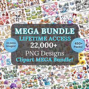 MÉGA Bundle PNG ! Plus de 22 000 cliparts au format PNG pour sublimation - L'ENSEMBLE du magasin ! Images commerciales et toutes les futures créations au format PNG - Accès à la boutique à vie !