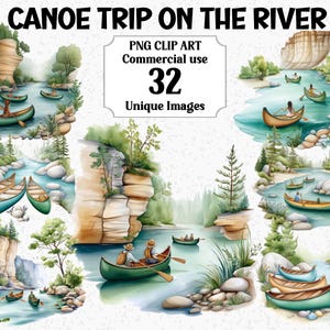 May include: A watercolour clip art set showing canoes on a river, with the text "CANOE TRIP ON THE RIVER". The images include canoes, trees, rocks, and cliffs. The set includes 32 unique images for commercial use.