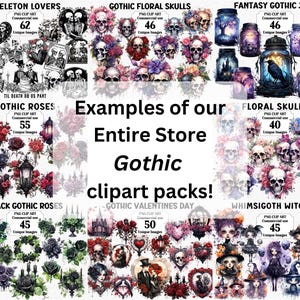 May include: A collage of digital clipart images featuring gothic themes. The images include skeletons, skulls, roses, jars, and witches. The text "Examples of our Entire Store Gothic clipart packs!" is displayed in the center of the collage.