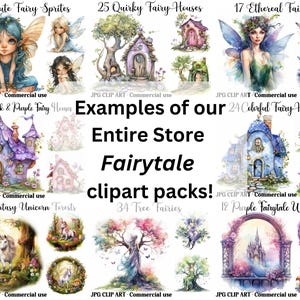 May include: Examples of clipart packs from an Etsy store featuring watercolor illustrations of fairies, fairy houses, and unicorn forests. The text on the image reads "Examples of our Entire Store Fairytale clipart packs!"
