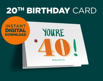 20th Birthday Printable Card - You&#39;re Halfway to 40 | Funny 20th Birthday Card or Gift for Him or Her | DIY | Last Minute | DIGITAL DOWNLOAD