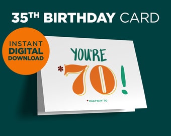 35th Birthday Printable Card - You&#39;re Halfway to 70 | Funny 35th Birthday Card or Gift for Him or Her | DIY | Last Minute | DIGITAL DOWNLOAD