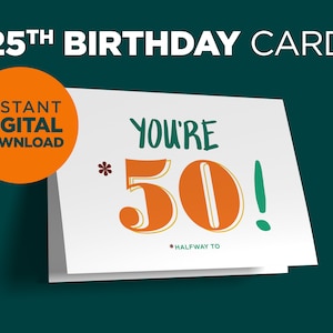25e verjaardag afdrukbare kaart - je bent halverwege 50 | Grappige 25e verjaardagskaart of cadeau voor hem of haar | Doe-het-zelf | Lastminute | DIGITALE DOWNLOAD