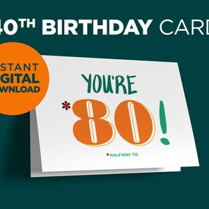 40th Birthday Printable Card - Je bent halverwege 80 | Grappige 40e verjaardagskaart of cadeau voor hem of haar | Doe-het-zelf | Lastminute | DIGITALE DOWNLOAD