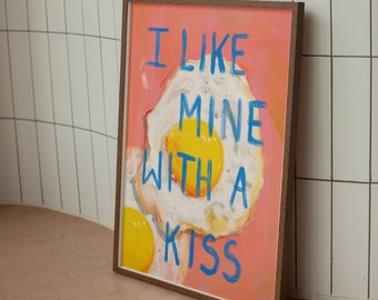 I like mine with a kiss print, breakfast print, kitchen print, food print, kitchen decor, colourful print