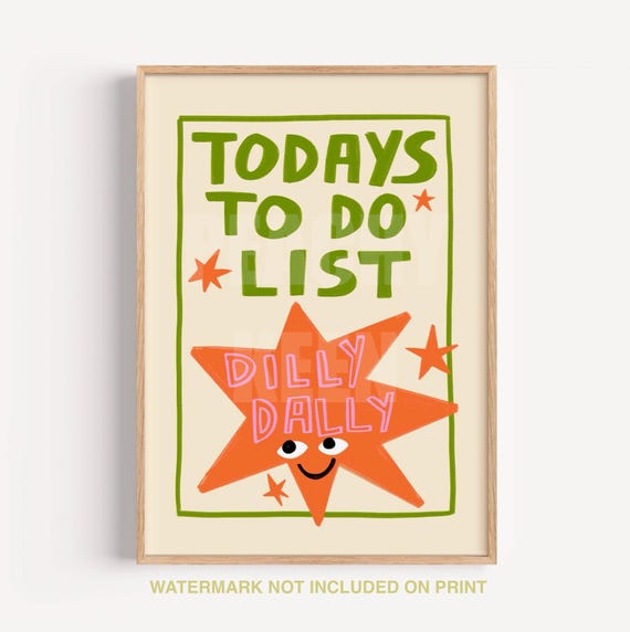 Dilly Dally Quote Print, Colourful Home Wall Art