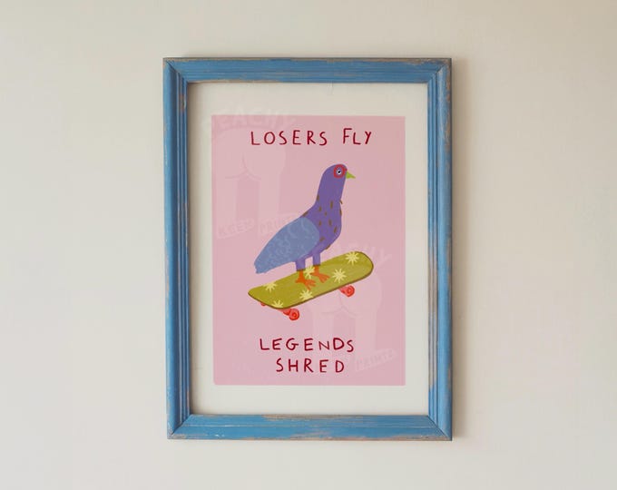 Loser Fly Legends Shred Skateboarding Pigeon Art Print, Funny Home Decor