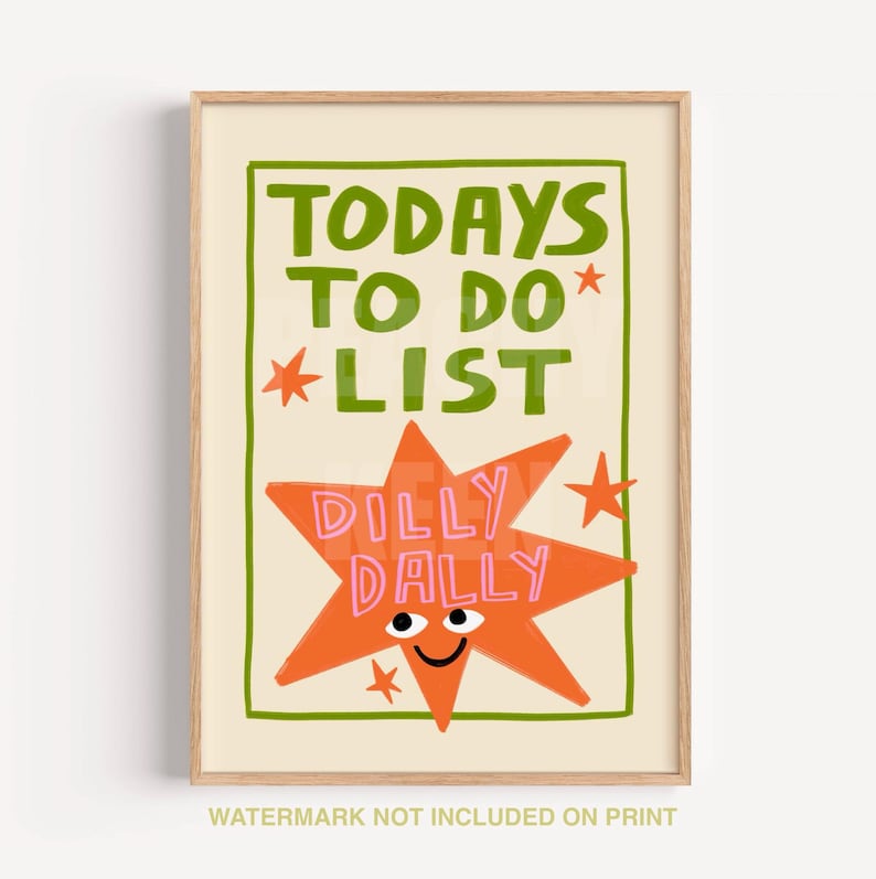 May include: A framed wall art print featuring the green text TODAYS TO DO LIST inside a green rectangular border. Below the text is a large orange star with a smiling face and the pink text DILLY DALLY, surrounded by smaller orange stars.