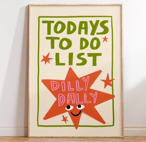 Dilly dally digital download art, home decor wall art, digital download print, living room illustration poster, to do list print, homely art