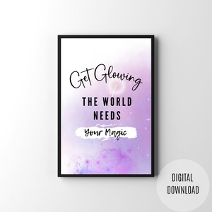 Motivational Quote Wall Art Print, Printable Inspirational Artwork, Empowerment Poster, Purple Get Glowing Life Motto Art, DIGITAL DOWNLOAD