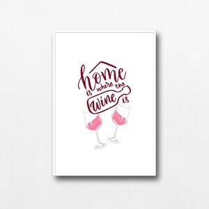 Wine Quote Wall Art Prints, Printable Home is Where The Wine is Poster with Wine Glasses, Wine Art, DIGITAL DOWNLOAD