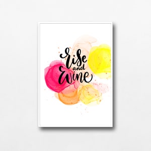 Rise and Wine Quote Wall Art Prints, Printable Abstract Splashes Background Poster, DIGITAL DOWNLOAD
