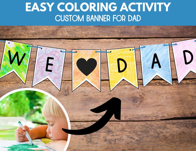 Puede incluir: Una pancarta para colorear para pap&aacute; compuesta por seis banderines triangulares unidos. Los banderines est&aacute;n coloreados en verde, morado, naranja, amarillo, azul y rosa, deletreando WE HEART DAD en letras negras. Una flecha negra se&ntilde;ala a un ni&ntilde;o coloreando.