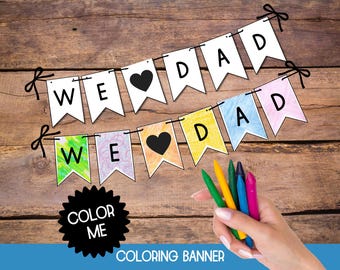 Fathers Day Banner Template, Father's Day Garland, Dad Banner Custom, Banner Download, Coloring Activities for Kids, We Love Dad Printable