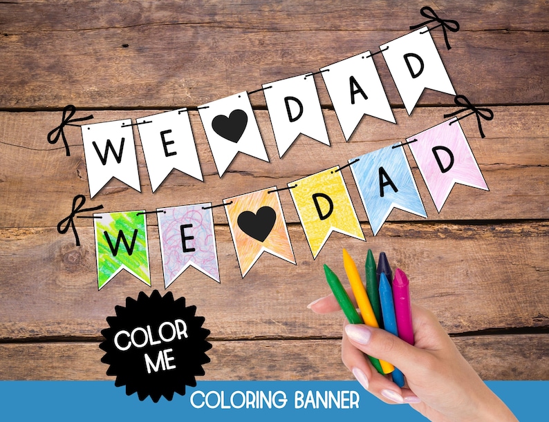 Puede incluir: Un conjunto de pancartas para colorear con dos tiras de banderines. La tira superior tiene banderines blancos con letras negras que forman WE HEART DAD. La tira inferior presenta el mismo texto y un s&iacute;mbolo de coraz&oacute;n, coloreado.