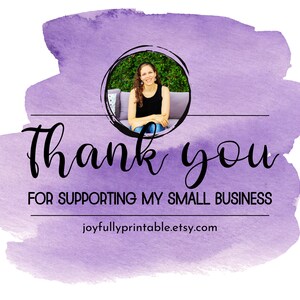 May include: A purple watercolour background graphic featuring a circular photo of a person in a black tank top. The text reads Thank you FOR SUPPORTING MY SMALL BUSINESS and joyfullyprintable.etsy.com in black script and sans-serif fonts.