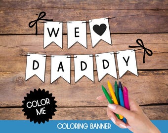 Fathers Day Banner Template, We Love Daddy, Banner Download, Coloring Activities for Kids, Father's Day Garland, Dad Banner Custom