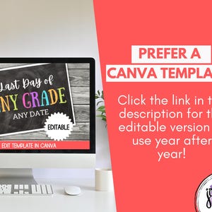 May include: A computer monitor displays a digital sign with the text Last Day of ANY GRADE ANY DATE on a chalkboard background. The screen includes an editable tag and a red bar at the bottom. The right side features text about a Canva template.