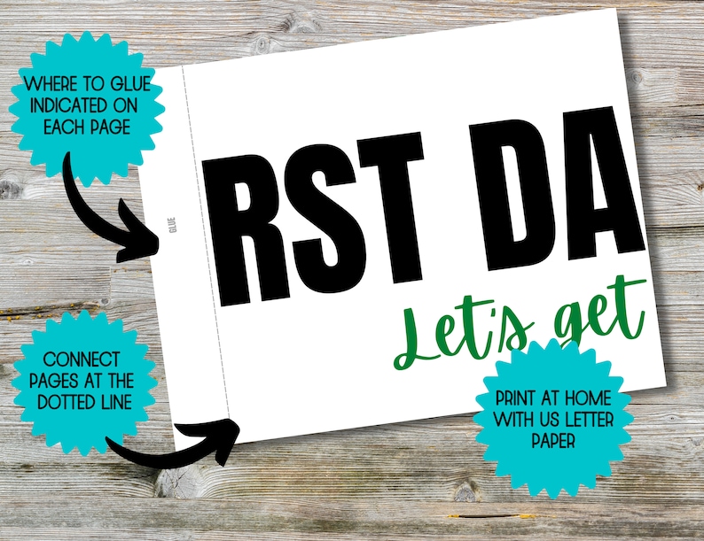 May include: A printable craft project with instructions to glue together pages to create a sign that reads "RST DA Let's get". The sign is printed on white paper with black and green text. The instructions include "Where to glue indicated on each page" and "Connect pages at the dotted line".