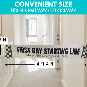 May include: White banner with black text that reads "First Day Starting Line" and "Let's get this school year started!!" with green and black checkered flags on each end. The banner is 4 feet 4 inches long and 8.5 inches tall.