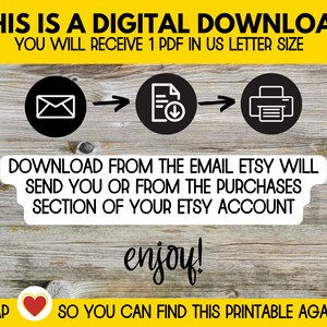 Pu&ograve; includere: Una grafica di download digitale con sfondo giallo e testo nero che dice "THIS IS A DIGITAL DOWNLOAD YOU WILL RECEIVE 1 PDF IN US LETTER SIZE". La grafica include anche una serie di icone che rappresentano un'e-mail, un documento con una freccia di download e una stampante. Il testo "DOWNLOAD FROM THE EMAIL ETSY WILL SEND YOU OR FROM THE PURCHASES SECTION OF YOUR ETSY ACCOUNT" &egrave; anche incluso nella grafica. La grafica include anche il testo "enjoy!" e un'icona a forma di cuore con il testo "TAP SO YOU CAN FIND THIS PRINTABLE AGAIN!"