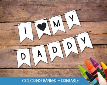 Fathers Day Banner Template, I Love My Daddy, Coloring Activities for Kids, Banner Download, Dad Banner Custom, Father's Day Garland