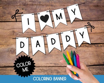 Fathers Day Banner Template, I Love My Daddy, Coloring Activities for Kids, Banner Download, Dad Banner Custom, Father's Day Garland