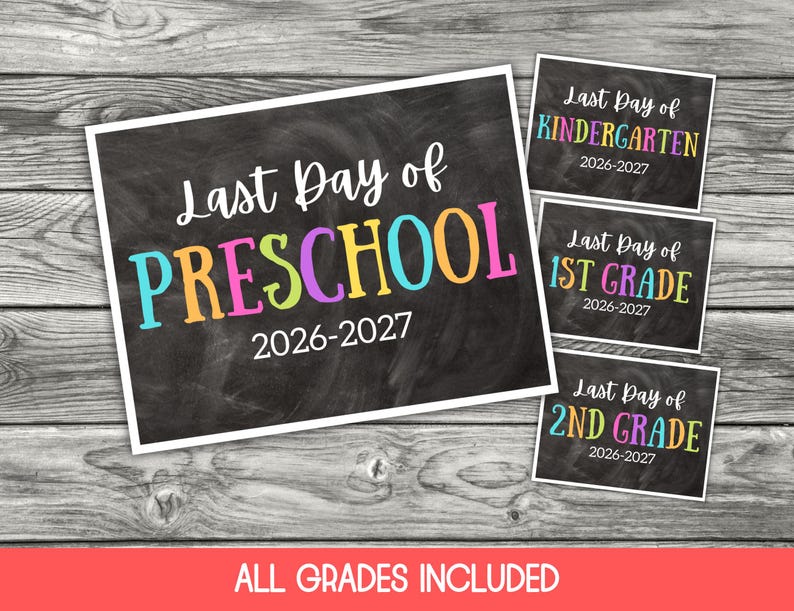 May include: A set of rectangular signs with a black chalkboard background and white wood-grain borders. The signs feature white script text reading Last Day of and colourful block letters for grades including Preschool, Kindergarten, 1st Grade, and 2nd Grade, all displaying the school year 2026-2027.