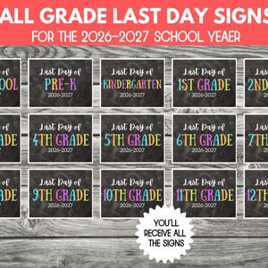 May include: A collection of fifteen rectangular signs with a black chalkboard texture background. Each sign features the text Last Day of followed by a grade level from Preschool to 12th Grade and the school year 2026-2027 in colourful lettering.